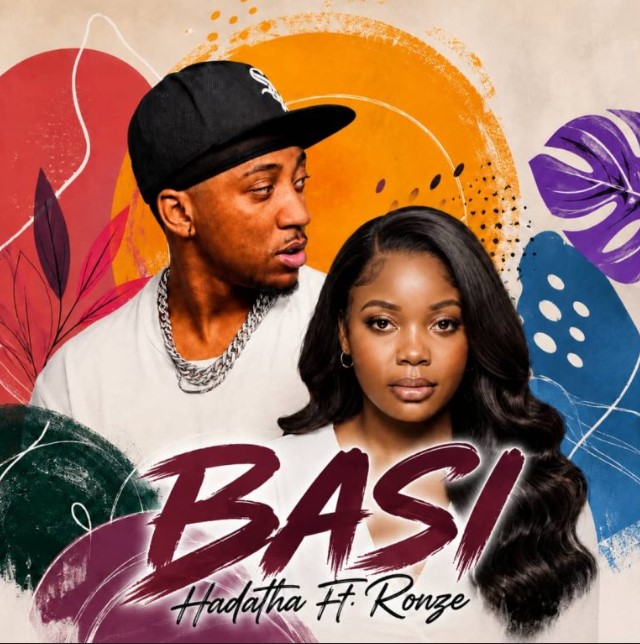 AUDIO | Hadatha Ft Ronze – BASI | Download Mp3 Hadatha Ft Ronze – BASI
