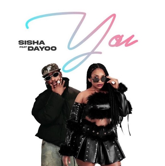 AUDIO | Sisha Ft Dayoo – You | Download Mp3 AUDIO | Sisha Ft Dayoo – You | Download Mp3